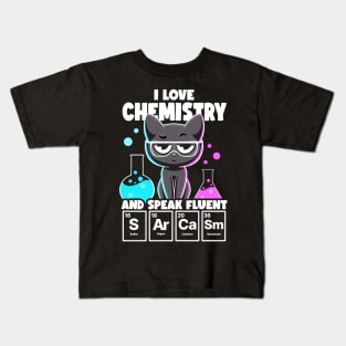 I Love Chemistry and Speak Fluent Sarcasm Funny Chemistry Kids T-Shirt